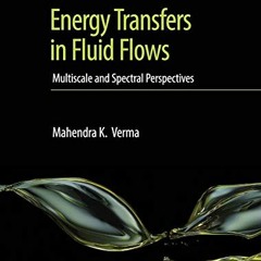 READ KINDLE 📂 Energy Transfers in Fluid Flows: Multiscale and Spectral Perspectives