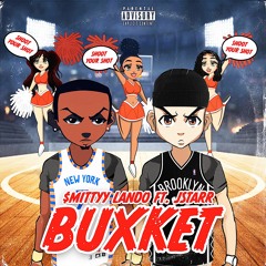 Smittyy Lando feat Jstarr - Buxket