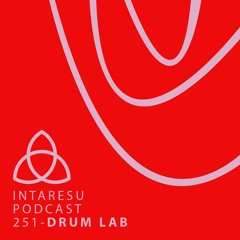 Intaresu Podcast 251 - Drum Lab