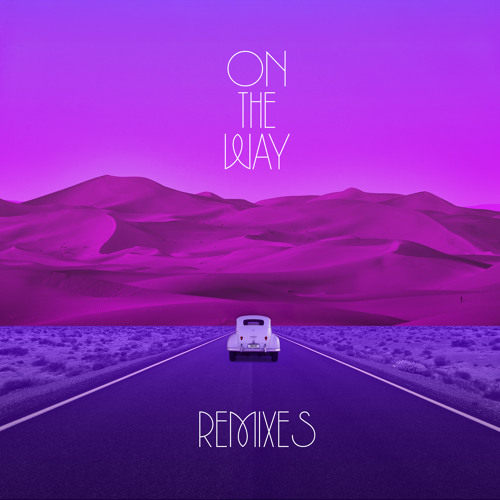 On The Way (Proppa Remix - Extended)