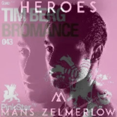 Heroes Mans Zelmerlöw X Bromance Tim Berg (DJ Twilight Mushup)