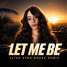 The Second Voice — Let Me Be (alísa Remix)