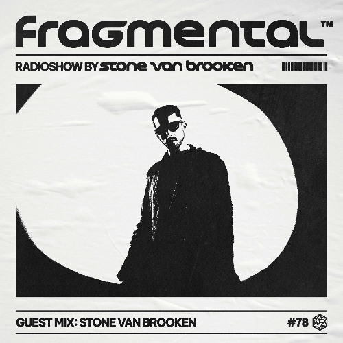 The Fragmental Radioshow #78 by Stone Van Brooken (2024 Year Mix Edition)