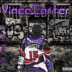 KL6 x Drizzzy x Mr0runit x Whitey - Vince Carter