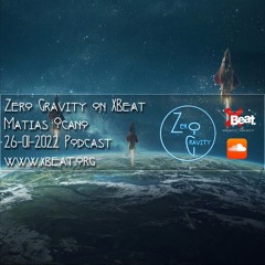 Zero Gravity - Jan. 26th 2022 podcast - Resident Matias Ocaño - www.xbeat.org