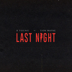 Last Night (feat. Tion Wayne)