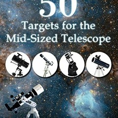 📌 [Read] Download PDF Book Kindle 50 Targets for the Mid-Sized Telescope by  John A Read