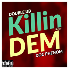 Doc Phenom & Double UB - Killin Dem G-Mix