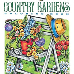 Access EPUB 🗃️ Creative Haven Country Gardens Coloring Book (Creative Haven Coloring