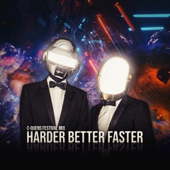 Daft Punk - Harder Better Faster (C-QUENS Festival Mix)