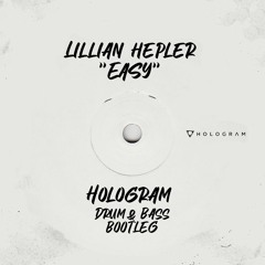 Lillian Hepler - Easy (Hologram Bootleg)