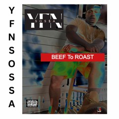 YFN SOSSA - Beef To Roast