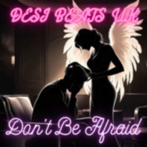 Dont Be Afraid - "डर मत होना"