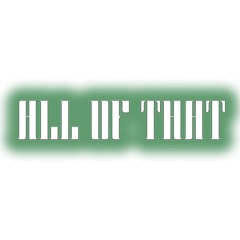 ALL OF THAT [PROD. ANTHRAXWARHEAD]