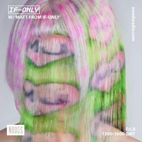 If-Only on Noods - 8th April 2022