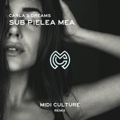 Carla's Dreams - Sub Pielea Mea (Midi Culture Remix)