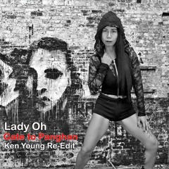 Lady Oh - Gate To Panghan (Ken Young Re - Edit)
