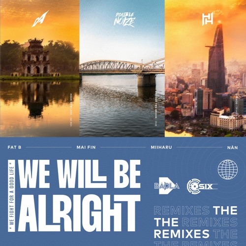 D.A X Double Noize X Haohinh - We Will Be Alright (DBaola & C'Six Remix)