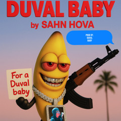 SAHNHOVA -  DUVAL BABY prod by DuvalBaby