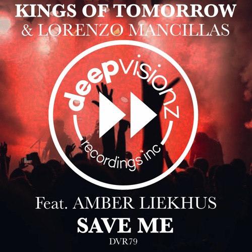 Kings Of Tomorrow & Lorenzo Mancillas Feat. Amber Liekhus ‘SAVE ME’