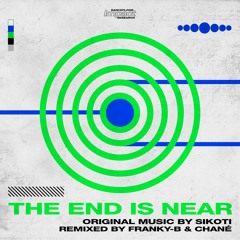 [PREMIERE] SIKOTI - The End Is Near (Franky - B Remix)