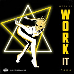 Gama - Work It (Original Mix)