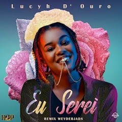 Lucyh D´Ouro - Eu Serei (Remix Weyder Jads).mp3