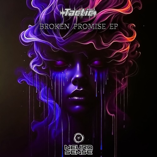 Tactic - Broken Promise (Broken Promise EP on Neurosense Audio)