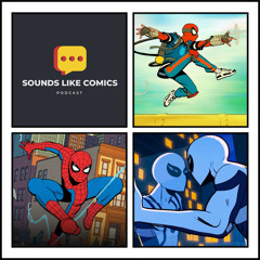 Sounds Like Comics Ep 333 - Your Friendly Neighborhood Spider-Man (Season 1)