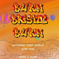 Burn Bristol Burn Set - March '24
