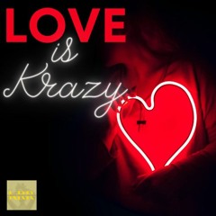 Love Is Krazy Ft SwaggyE
