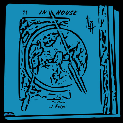 Lit âme IN-HOUSE 03 w/ PEIYO - HardStart
