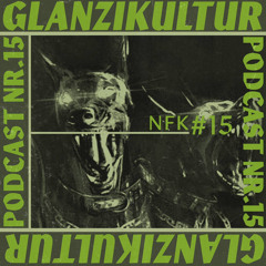 Glanzikultur Podcast NR. 15: NFK (CH)