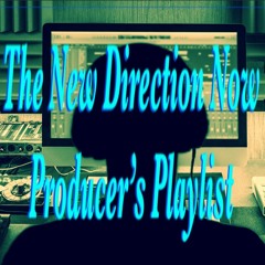 The New Direction Now Producer's Playlist