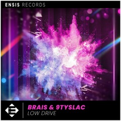 Brais & 9tySlac - Low Drive (OUT NOW)
