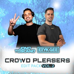 Eryk Gee x Jono Toscano - Crowd Pleasers Vol. 2 [EDIT PACK]