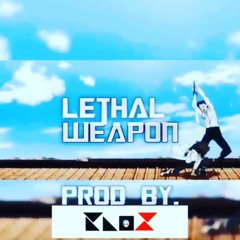 Lethal Weapon' (Prod. KNO❌️ )