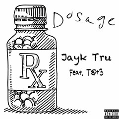 Dosage Feat.T@t3 (Produced by B Sound)