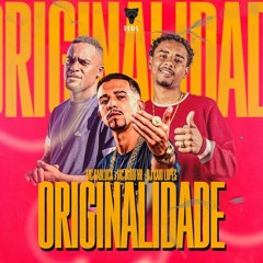 Originalidade - MC Gabluca, Mc Dudu HR, Dj Kaio Lopes, Dj Luizin, DJ PKZIN