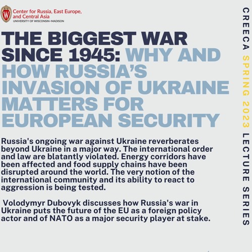 The Biggest War Since 1945: Why and How Russia's Invasion of Ukraine Matters for European Security