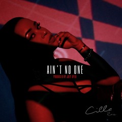 Cilla Raie - Aint No One (Produced by Joey Dyer)