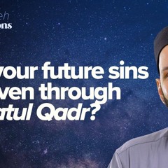 Are your future sins forgiven through #LaylatulQadr? | Taraweeh Reflections with Dr. Omar Suleiman