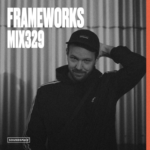MIX329: Frameworks