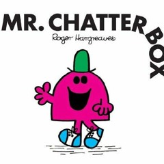 READ [PDF] Mr. Chatterbox (Mr. Men and Little Miss Book 20) full