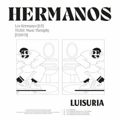 B1 - LUISURIA - Los Hermanos (Carlos De La Ruiz Remix)