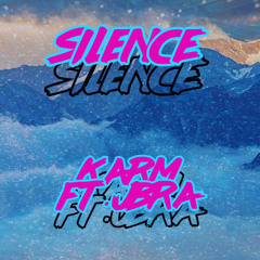 Silence (Ft. Jbra)