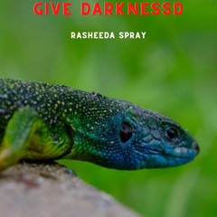 Give Darknessd