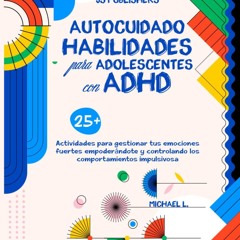 ❤read✔ AUTOCUIDADO HABILIDADES PARA ADOLESCENTES CON ADHD: 25+ Actividades