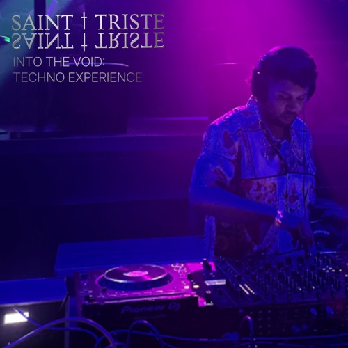 INTO THE VOID: TECHNO EXPERIENCE w/ SAINT TRISTE 7/25/25