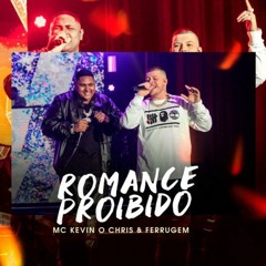 KEVIN O CRIS E FERRUGEM - ROMENCE PROIBIDO ( BREGAFUNK )